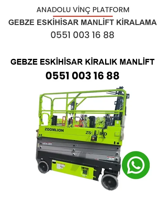 Gebze Eskihisar Manlift Kiralama